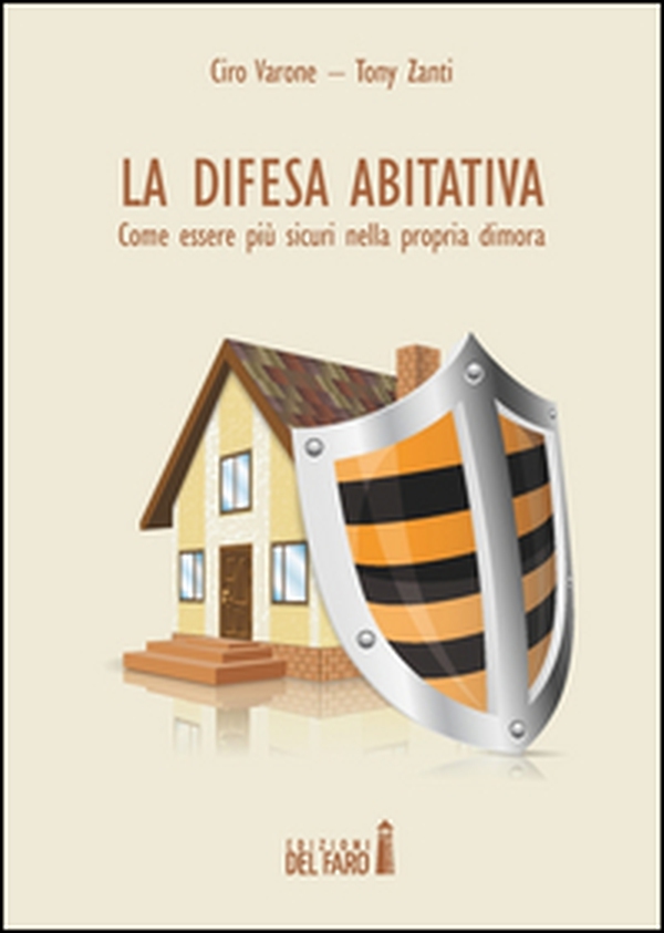 La difesa abitativa. Come essere più sicuri nella propria dimora - Librerie.coop