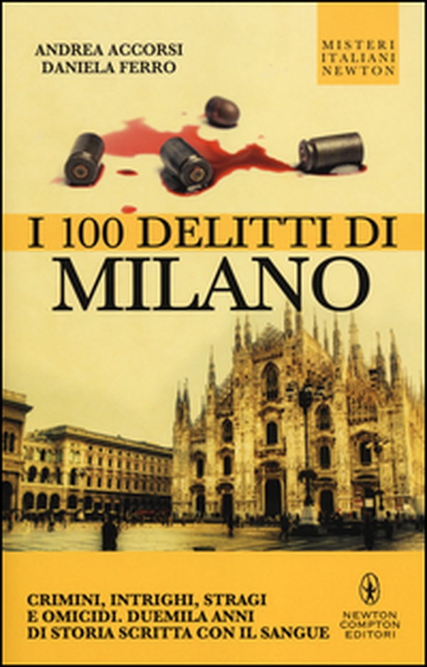 I 100 delitti di Milano - Librerie.coop I 100 delitti di Milano - Librerie.coop