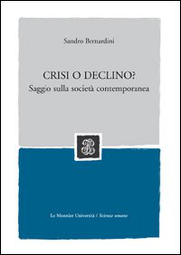 Crisi o declino? La globalizzazione e i suoi effetti - Librerie.coop Crisi o declino? La globalizzazione e i suoi effetti - Librerie.coop