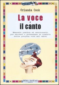 La voce e il canto. Manuale pratico ed eserciziario per educare e potenziare le qualità della propria voce nel canto - Librerie.coop La voce e il canto. Manuale pratico ed eserciziario per educare e potenziare le qualità della propria voce nel canto - Librerie.coop
