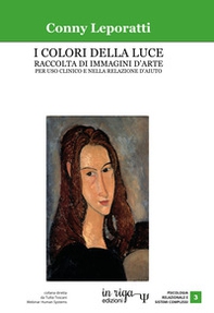 I colori della luce. Raccolta di immagini d'arte per uso clinico e nella relazione d'aiuto - Librerie.coop I colori della luce. Raccolta di immagini d'arte per uso clinico e nella relazione d'aiuto - Librerie.coop