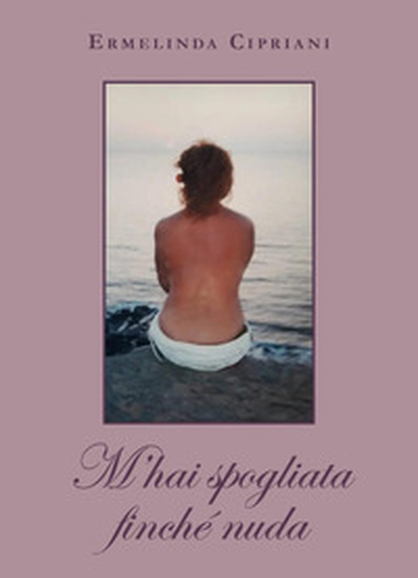 M'hai spogliata finché nuda - Librerie.coop M'hai spogliata finché nuda - Librerie.coop