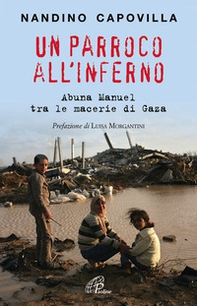Un parroco all'inferno. Abuna Manuel tra le macerie di Gaza - Librerie.coop Un parroco all'inferno. Abuna Manuel tra le macerie di Gaza - Librerie.coop