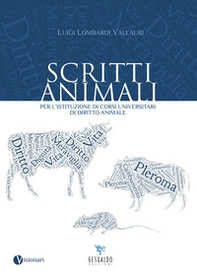 Scritti animali. Per l'istituzione di corsi universitari di diritto animale - Librerie.coop Scritti animali. Per l'istituzione di corsi universitari di diritto animale - Librerie.coop