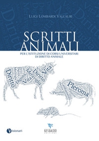 Scritti animali. Per l'istituzione di corsi universitari di diritto animale - Librerie.coop