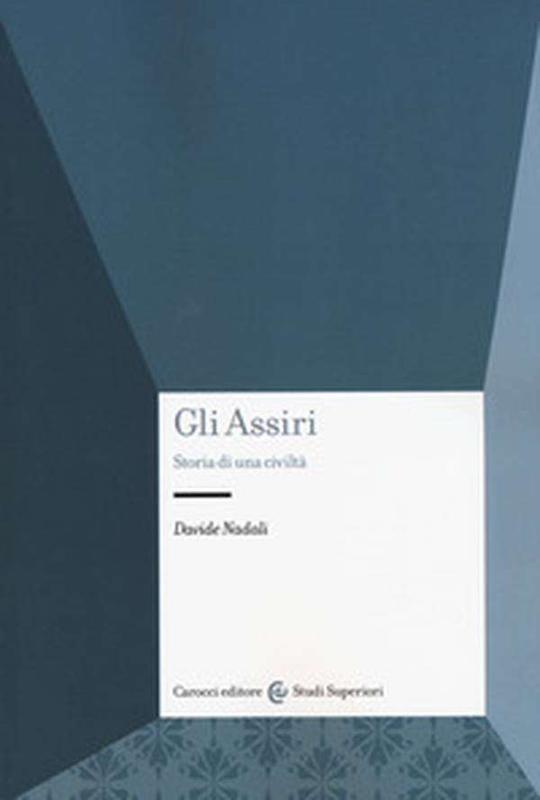 Gli assiri. Storia di una civiltà - Librerie.coop Gli assiri. Storia di una civiltà - Librerie.coop