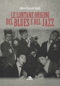 Le lontane origini del blues e del jazz - Librerie.coop