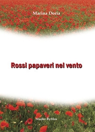 Rossi papaveri nel vento - Librerie.coop