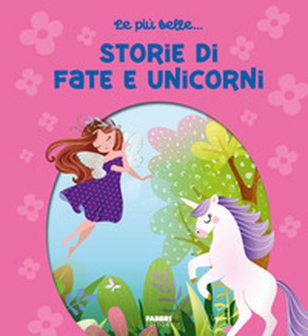 Le più belle... storie di fate e unicorni - Librerie.coop Le più belle... storie di fate e unicorni - Librerie.coop