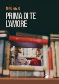 Prima di te l'amore - Librerie.coop Prima di te l'amore - Librerie.coop