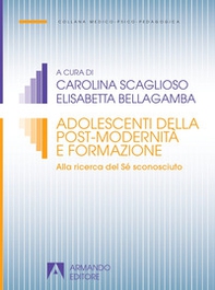 Adolescenti della postmodernità. Alla ricerca del Sé sconosciuto - Librerie.coop Adolescenti della postmodernità. Alla ricerca del Sé sconosciuto - Librerie.coop