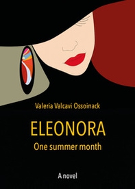 Eleonora. One summer month. Ediz. inglese e italiana - Librerie.coop