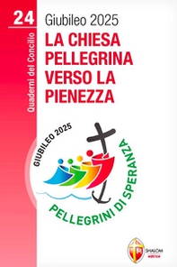 La chiesa pellegrina verso la pienezza - Librerie.coop
