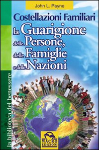 Costellazioni familiari. La guarigione delle persone, delle famiglie e delle nazioni - Librerie.coop Costellazioni familiari. La guarigione delle persone, delle famiglie e delle nazioni - Librerie.coop