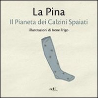 Il pianeta dei calzini spaiati - Librerie.coop Il pianeta dei calzini spaiati - Librerie.coop