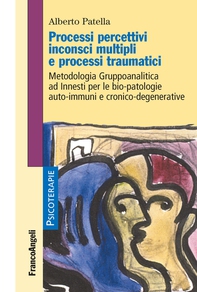 Processi percettivi inconsci multipli e processi traumatici - Librerie.coop Processi percettivi inconsci multipli e processi traumatici - Librerie.coop