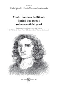 Vitale Giordano da Bitonto. I primi due trattati sui momenti dei gravi - Librerie.coop