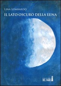 Il lato oscuro della luna - Librerie.coop