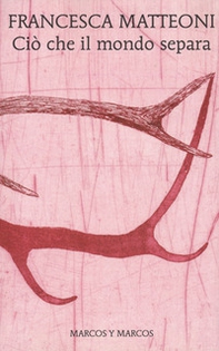 Ciò che il mondo separa - Librerie.coop