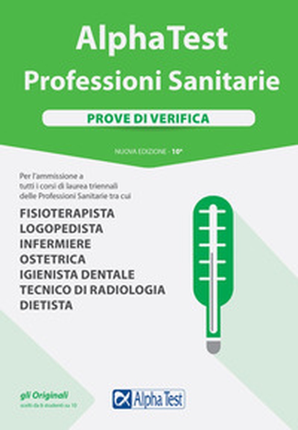 Alpha Test. Professioni sanitarie. Prove di verifica - Librerie.coop Alpha Test. Professioni sanitarie. Prove di verifica - Librerie.coop