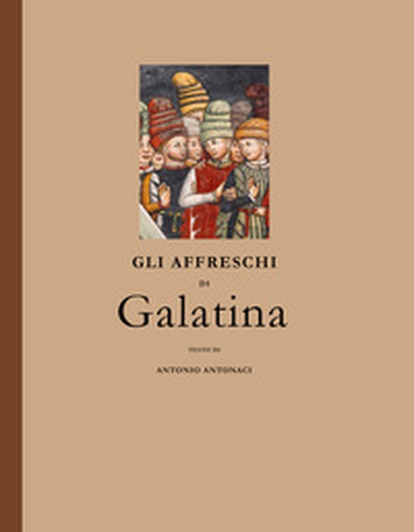 Gli affreschi di Galatina. Saggio di storia e filosofia dell'arte - Librerie.coop Gli affreschi di Galatina. Saggio di storia e filosofia dell'arte - Librerie.coop