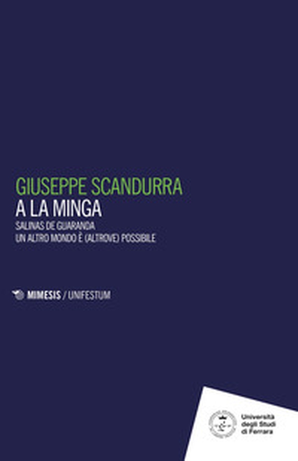 A la minga. Salinas de Guaranda. Un altro mondo è (altrove) possibile - Librerie.coop A la minga. Salinas de Guaranda. Un altro mondo è (altrove) possibile - Librerie.coop