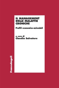 Il management delle malattie croniche. Profili economico-aziendali - Librerie.coop