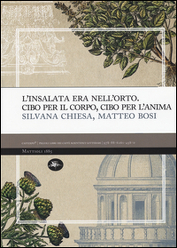L'insalata era nell'oro. Cibo per il corpo, cibo per l'anima - Librerie.coop L'insalata era nell'oro. Cibo per il corpo, cibo per l'anima - Librerie.coop