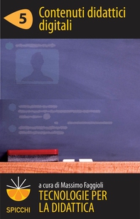 Tecnologie per la didattica 5 - Contenuti didattici digitali (ePub Spicchi) - Librerie.coop