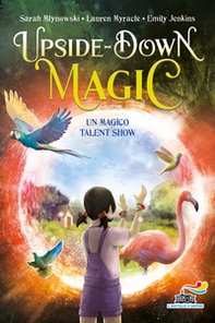 Un magico talent show. Upside down magic - Vol. 3 - Librerie.coop Un magico talent show. Upside down magic - Vol. 3 - Librerie.coop