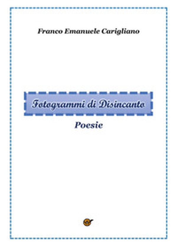 Fotogrammi di disincanto - Librerie.coop Fotogrammi di disincanto - Librerie.coop