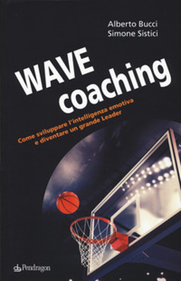 Wave coaching. Come sviluppare l'intelligenza emotiva e diventare un grande leader - Librerie.coop Wave coaching. Come sviluppare l'intelligenza emotiva e diventare un grande leader - Librerie.coop
