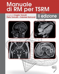 Manuale di RM per TSRM - Librerie.coop Manuale di RM per TSRM - Librerie.coop