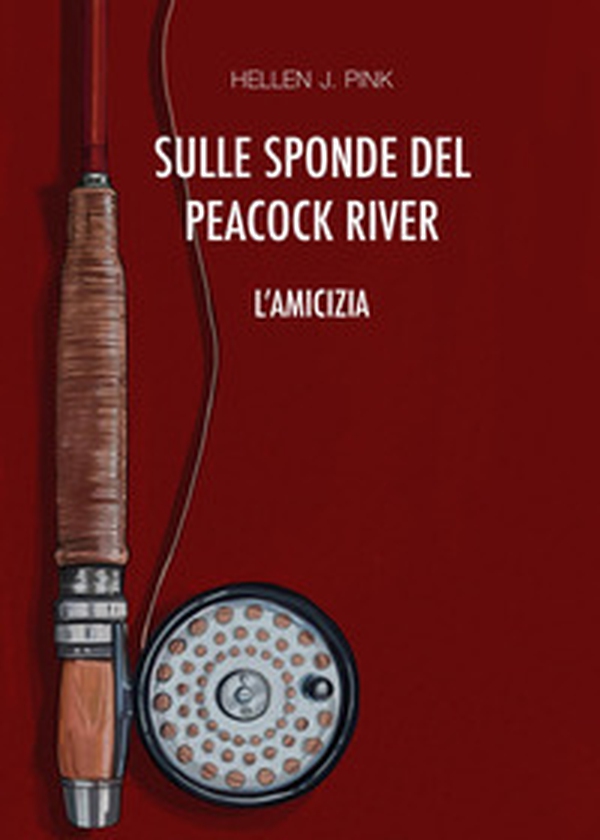 Sulle sponde del Peacock River. L'amicizia - Librerie.coop Sulle sponde del Peacock River. L'amicizia - Librerie.coop