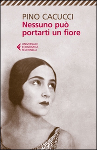 Nessuno può portarti un fiore - Librerie.coop Nessuno può portarti un fiore - Librerie.coop