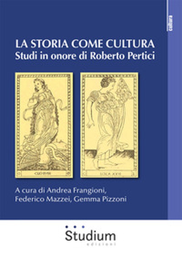 La storia come cultura. Studi in onore di Roberto Pertici - Librerie.coop La storia come cultura. Studi in onore di Roberto Pertici - Librerie.coop