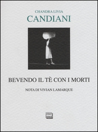 Bevendo il tè con i morti - Librerie.coop Bevendo il tè con i morti - Librerie.coop