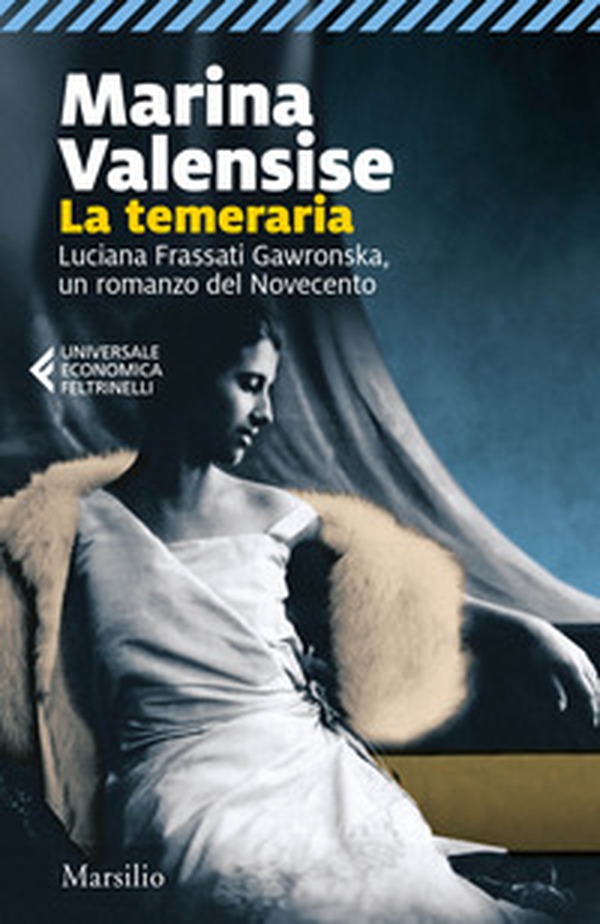 La temeraria. Luciana Frassati Gawronska, un romanzo del Novecento - Librerie.coop La temeraria. Luciana Frassati Gawronska, un romanzo del Novecento - Librerie.coop