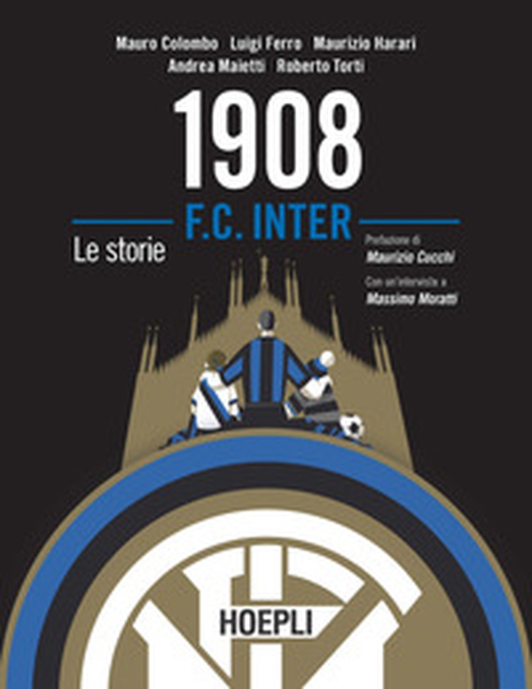 1908 F.C. Inter. Le storie - Librerie.coop 1908 F.C. Inter. Le storie - Librerie.coop