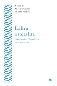 L'altra ospitalità. Prospettive filosofiche mediterranee - Librerie.coop