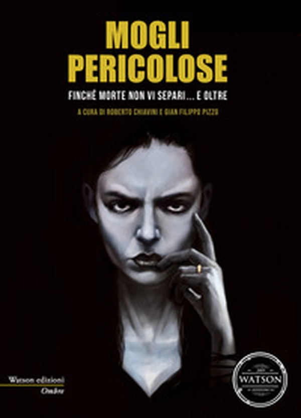 Mogli pericolose. Finché morte non vi separi... e oltre - Librerie.coop Mogli pericolose. Finché morte non vi separi... e oltre - Librerie.coop