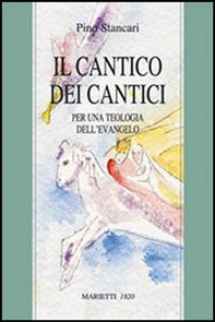 Il Cantico dei Cantici. Per una teologia dell'Evangelo - Librerie.coop