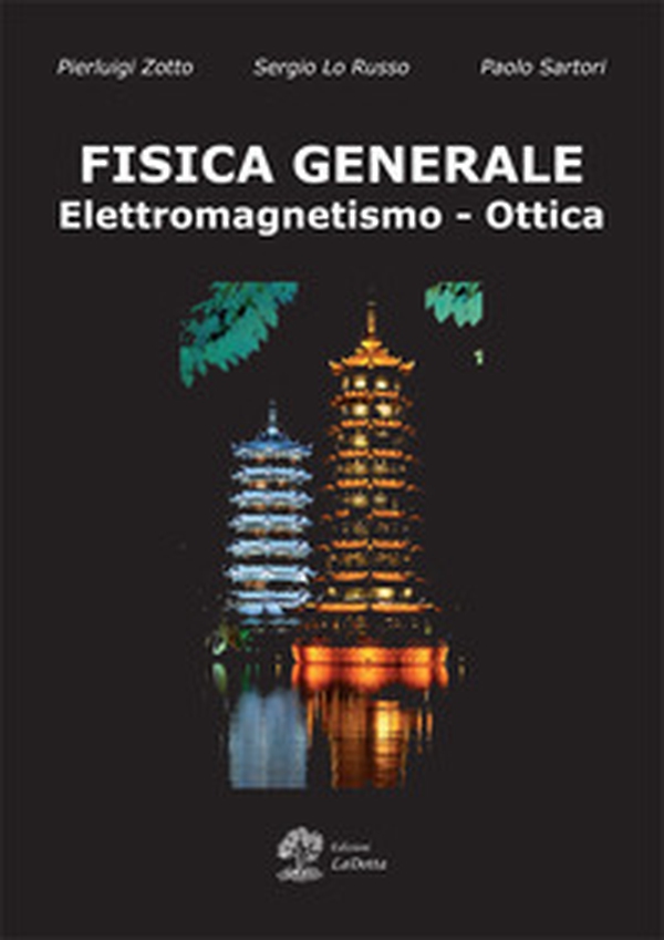 Fisica generale. Elettromagnetismo e ottica - Librerie.coop