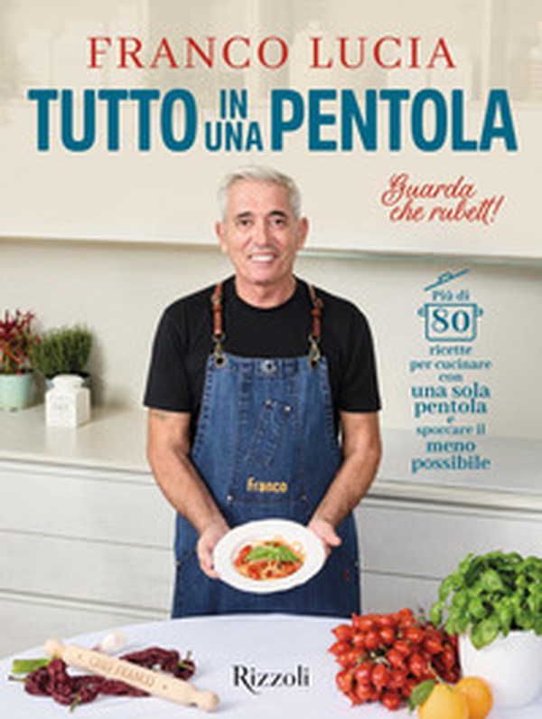 Tutto in una pentola. Più di 80 ricette per cucinare con una sola pentola e sporcare il meno possibile - Librerie.coop Tutto in una pentola. Più di 80 ricette per cucinare con una sola pentola e sporcare il meno possibile - Librerie.coop