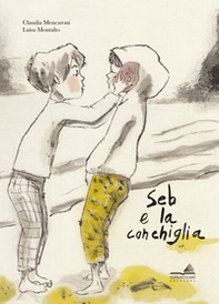 Seb e la conchiglia - Librerie.coop Seb e la conchiglia - Librerie.coop