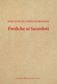 Prediche ai sacerdoti. Scritti di san Vincenzo romano - Librerie.coop