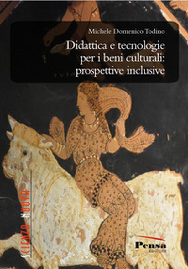 Didattica e tecnologie per i beni culturali: prospettive inclusive - Librerie.coop Didattica e tecnologie per i beni culturali: prospettive inclusive - Librerie.coop