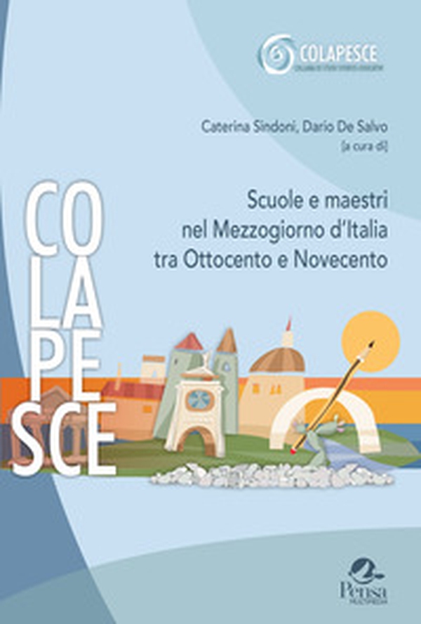 Scuole e maestri nel Mezzogiorno d'Italia tra Ottocento e Novecento - Librerie.coop Scuole e maestri nel Mezzogiorno d'Italia tra Ottocento e Novecento - Librerie.coop