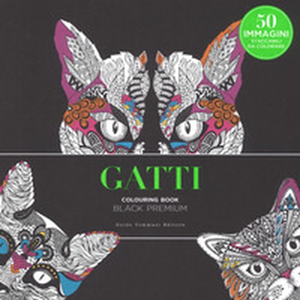 Gatti. Black premium. Colouring book antistress - Librerie.coop Gatti. Black premium. Colouring book antistress - Librerie.coop