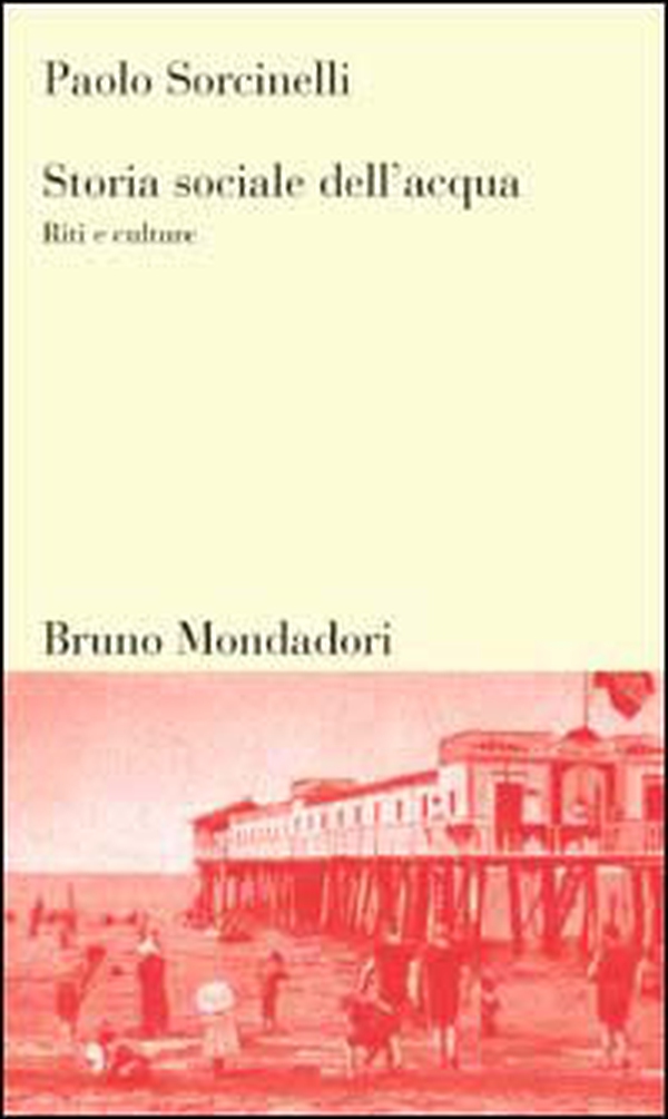 Storia sociale dell'acqua. Riti e culture - Librerie.coop Storia sociale dell'acqua. Riti e culture - Librerie.coop